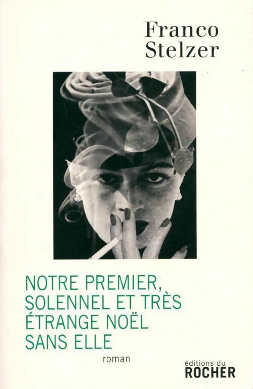 Livrenpoche : Notre premier, solennel et très étrange Noël sans elle - Franco Stelzer - Livre