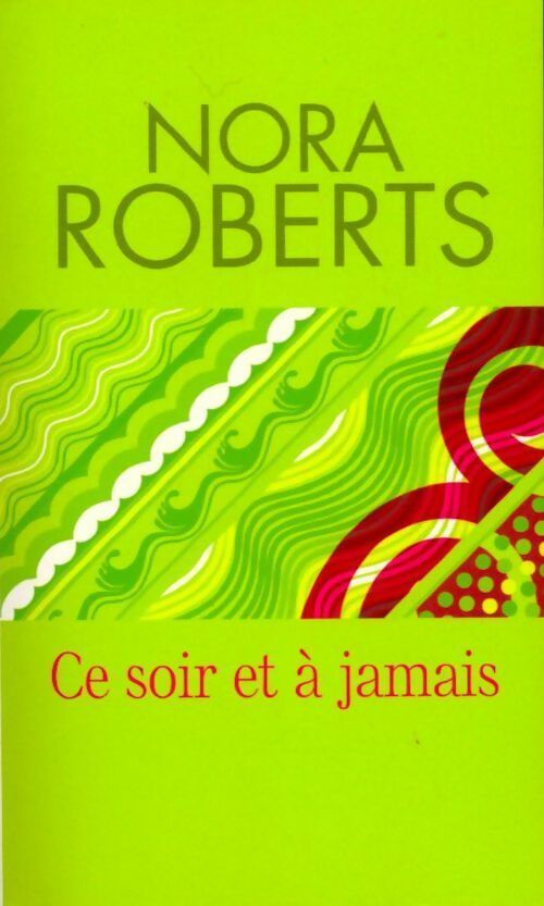 Livrenpoche : Ce soir et à jamais - Nora Roberts, Nora Roberts - Livre