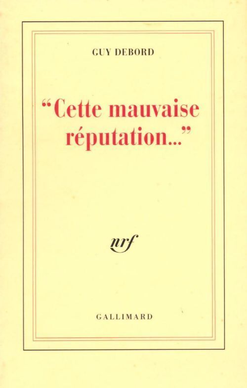 Cette mauvaise réputation... - Guy Debord - Livre