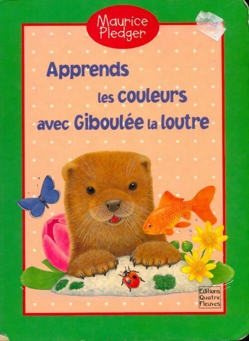 Livrenpoche : Apprends les couleurs avec giboulée la loutre - Maurice Pledger - Livre