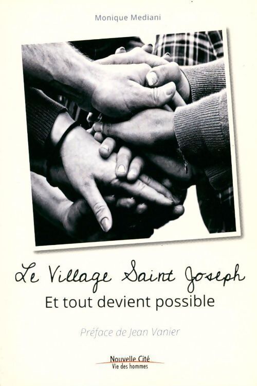 Livrenpoche : Le village saint Joseph. Et tout devient possible - Monique Mediani - Livre