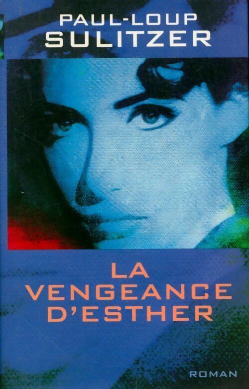 Livrenpoche : La vengeance d'Esther - Paul-Loup Sulitzer - Livre