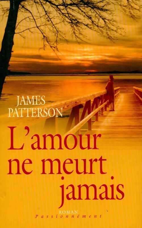 Livrenpoche : L'amour ne meurt jamais - James Patterson - Livre