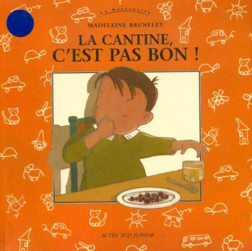 Livrenpoche : La cantine c'est pas bon ! - Madeleine Brunelet - Livre