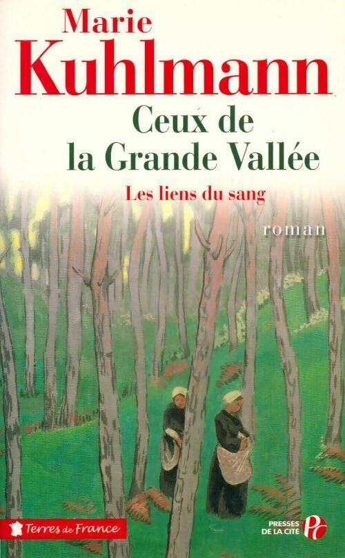 Livrenpoche : Ceux de la grande vallée Tome I : Les liens de sang - Marie Kuhlmann - Livre