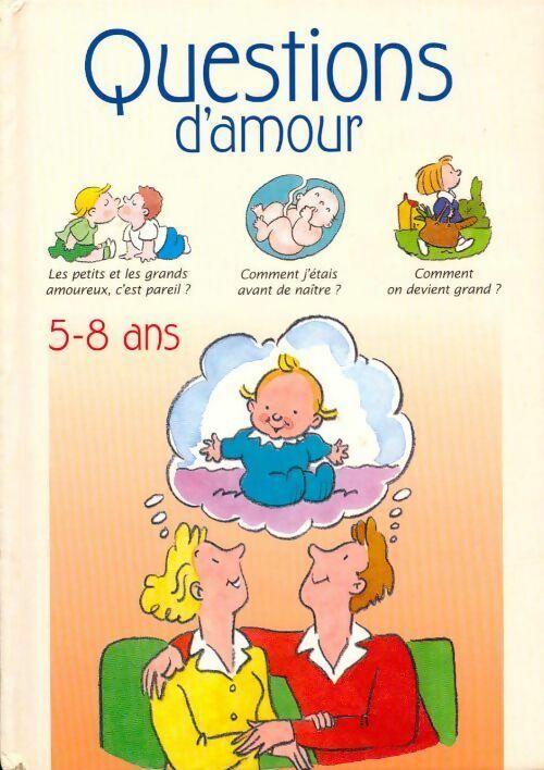 Questions d'amour 5-8 ans - Virginie Dumont -  France Loisirs GF - Livre