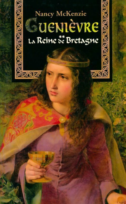 Livrenpoche : Guenièvre Tome II : La reine de Bretagne - Nancy McKenzie - Livre