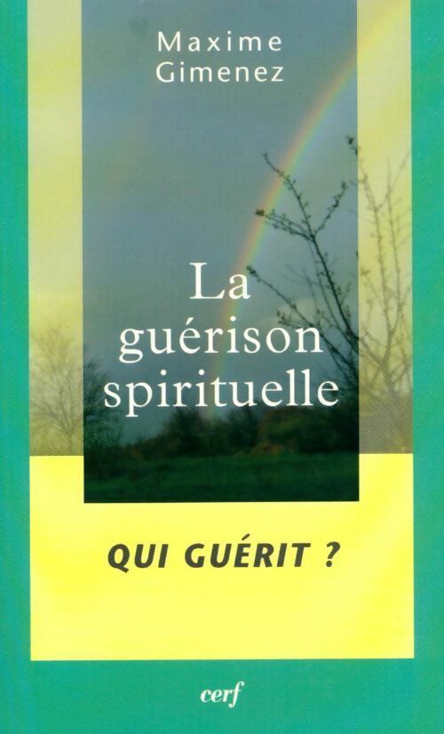 Livrenpoche : La guérison spirituelle. Qui guérit ? - Maxime Gimenez - Livre