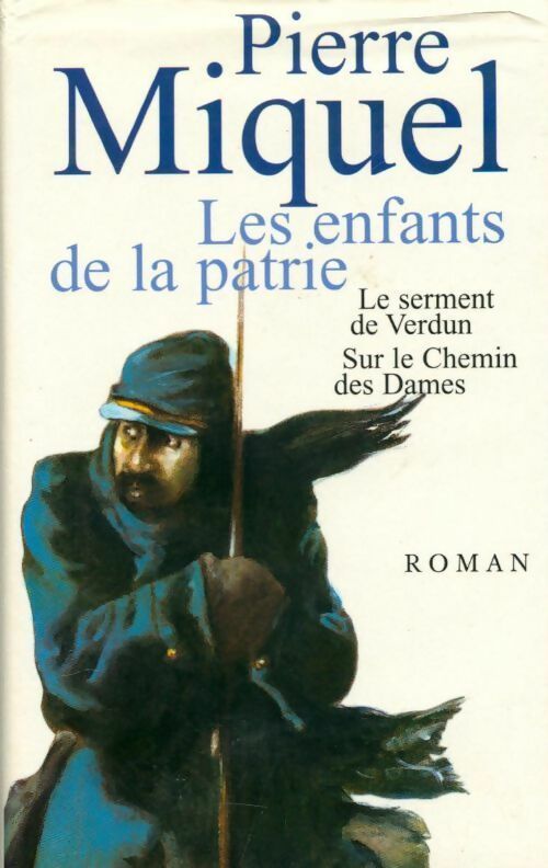 Livrenpoche : Les enfants de la patrie : Le serment de Verdun / Sur le chemin des dames - Pierre Miquel - Livre