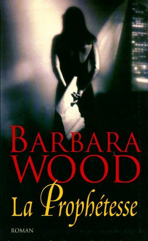Livrenpoche : La prophétesse - Barbara Wood, Barbara Wood - Livre
