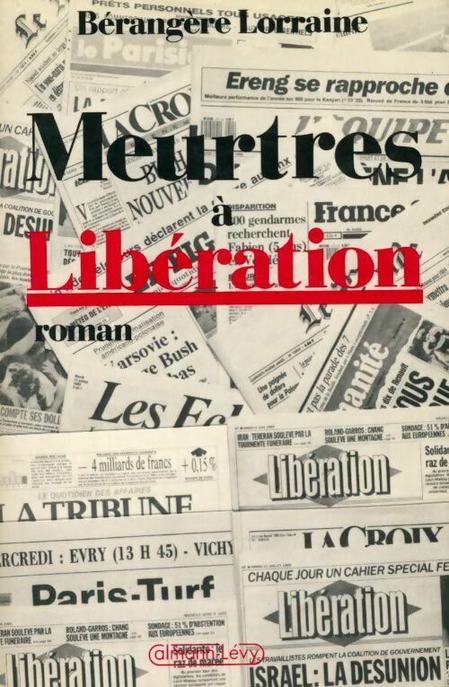 Meurtres à Libération - Bérangère Lorraine -  Calmann-Lévy GF - Livre