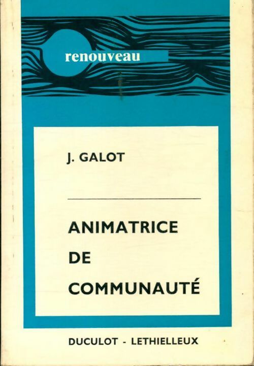 Livrenpoche : Animatrice de communauté - J. Galot - Livre