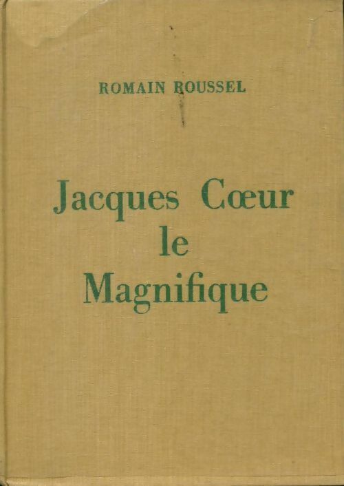 Jacques coeur le magnifique - Romain Roussel -  Berger-Levrault poches divers - Livre