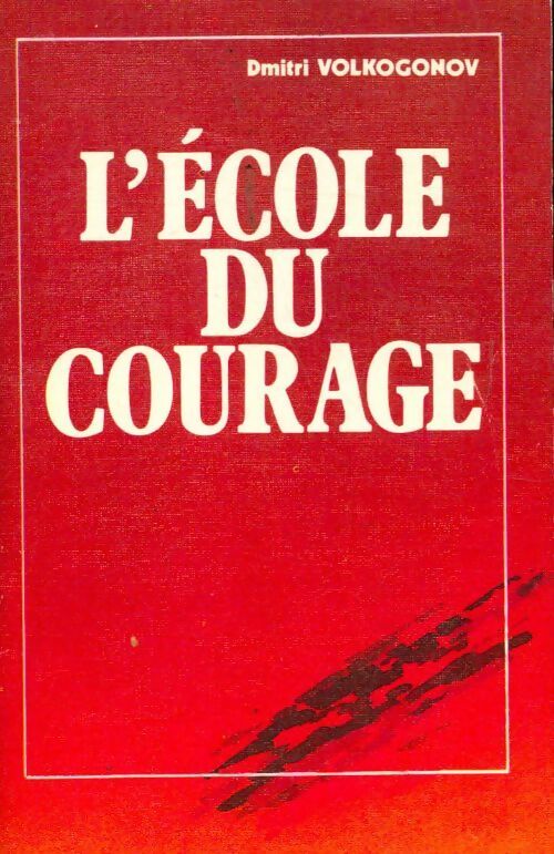 Livrenpoche : L'école du courage - Dmitri Volkogonov - Livre