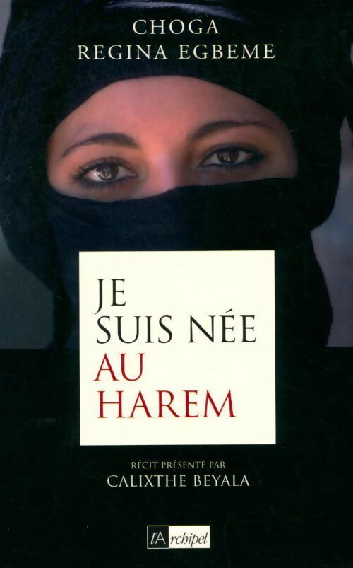 Livrenpoche : Je suis née au harem - C.R Egbeme - Livre