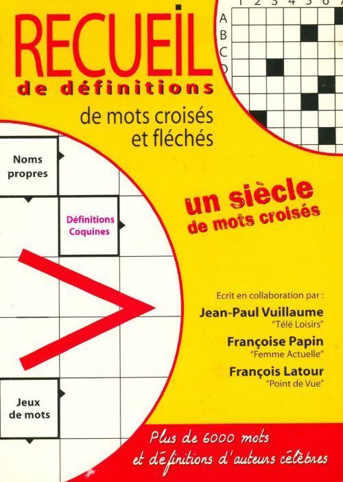 Recueil de définitions de mots croisés et fléchés. Un siècle de mots croisés - Collectif - Livre