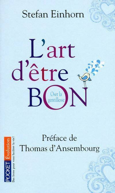 L'art d'être bon - Stefan Einhorn - Livre