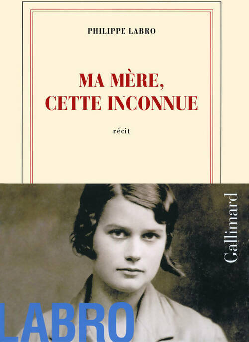 Livrenpoche : Ma mère, cette inconnue - Philippe Labro - Livre