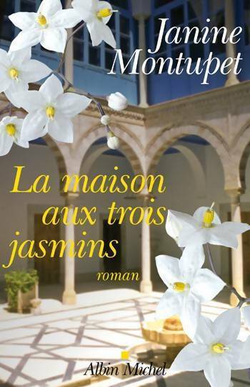 La maison aux trois jasmins - Danielle Steel - Livre