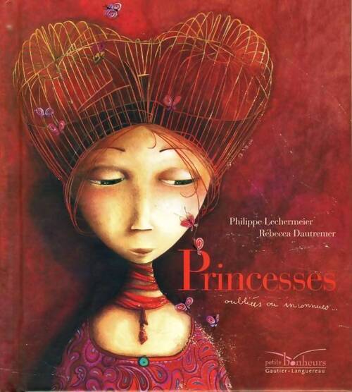 Princesses oubliées ou inconnues - Philippe Lechermeier - Livre