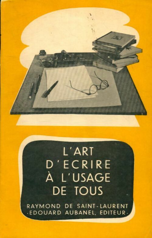 Livrenpoche : L'art d'écrire à l'usage de tous - Raymond De Saint-Laurent - Livre