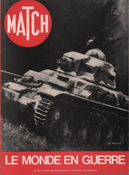 Livrenpoche : Le monde en guerre Tome III : De la dissolution du Komintern à l'offensive des Ardennes - Collectif - Livre
