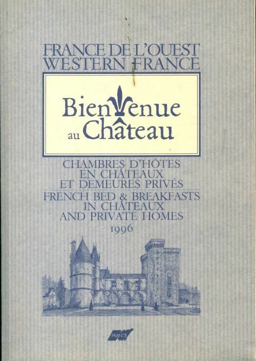 Livrenpoche : Bienvenue au château France de l'Ouest - Collectif - Livre