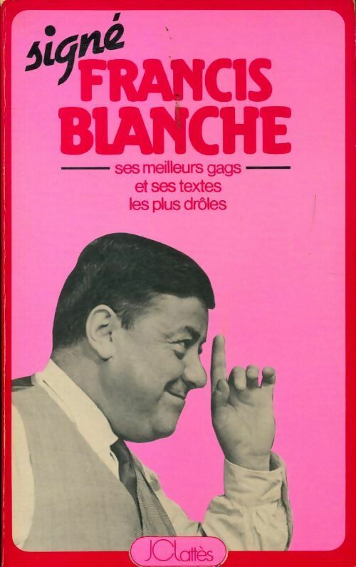 Livrenpoche : Signé Francis Blanche - Francis Blanche - Livre