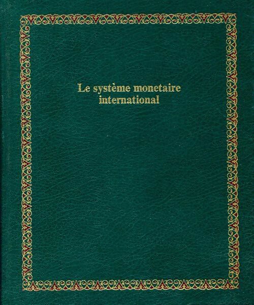 Livrenpoche : Le système monétaire international - Collectif - Livre