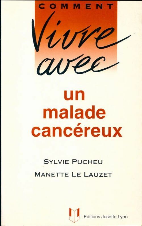 Livrenpoche : Comment vivre avec un malade cancéreux? - Sylvie Pucheu, Manette La Lauzet - Livre