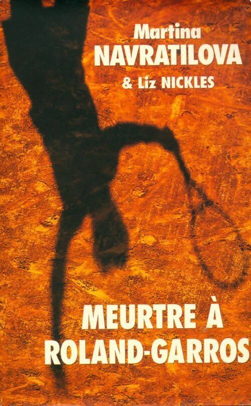 Livrenpoche : Meurtre à Roland-Garros - Martina Navratilova - Livre