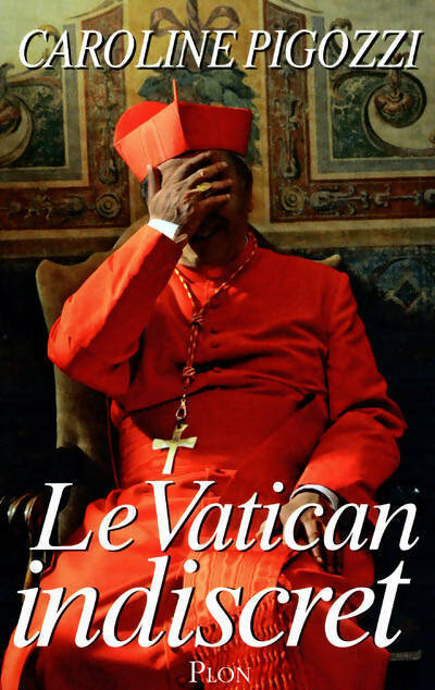 Livrenpoche : Le Vatican indiscret - Caroline Pigozzi - Livre