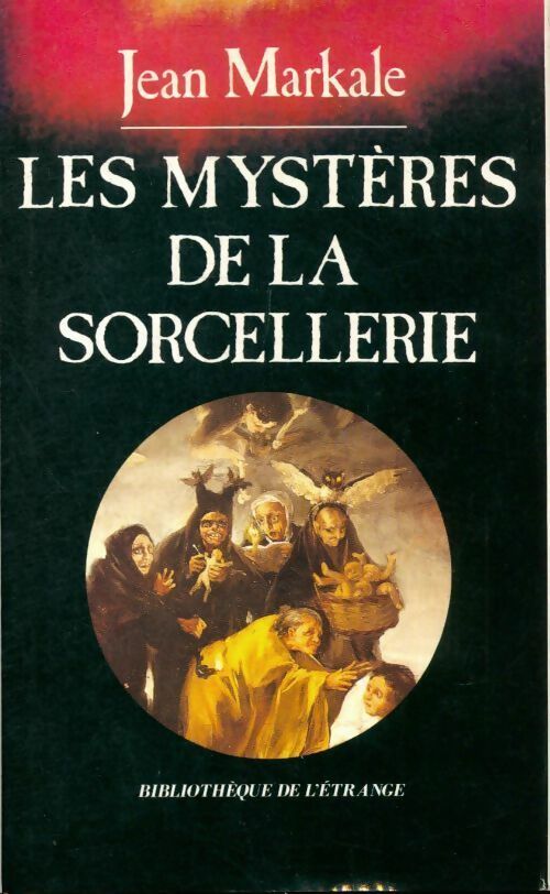 Les mystères de la sorcellerie - Jean Markale - Livre