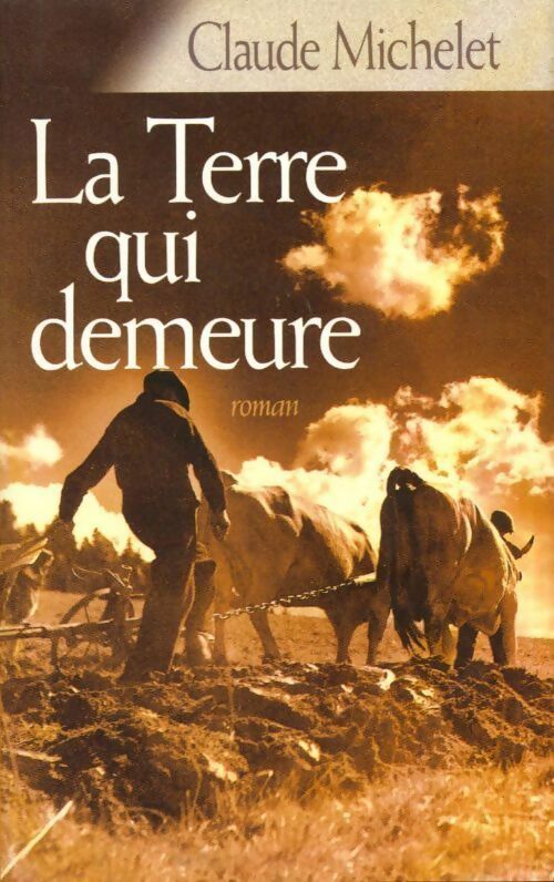 Livrenpoche : La terre qui demeure - Claude Michelet - Livre