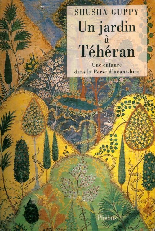 Livrenpoche : Un jardin à Téhéran - Shusha Guppy - Livre