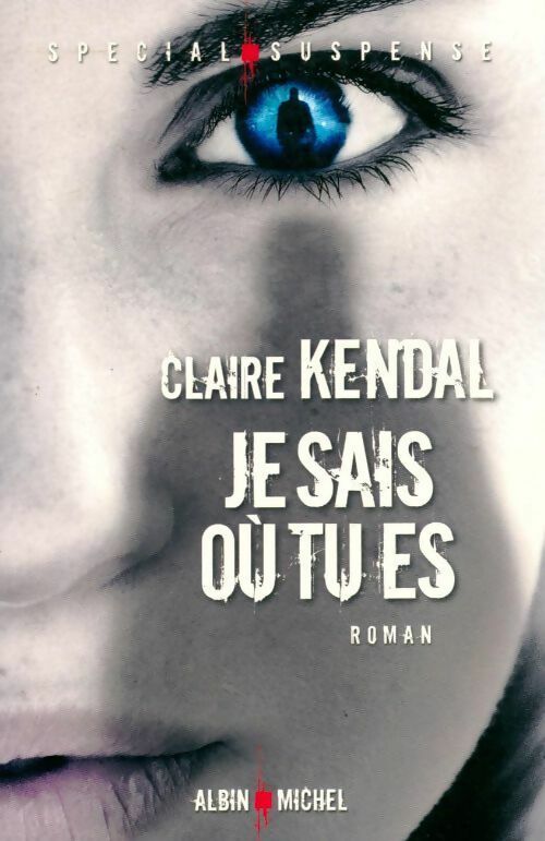 Livrenpoche : Je sais où tu es - Claire Kendal - Livre