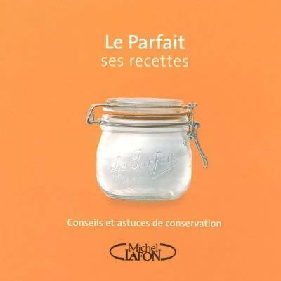 Livrenpoche : Le Parfait. Ses recettes - Collectif - Livre