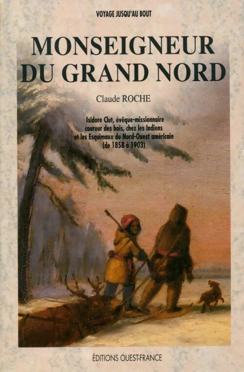 Livrenpoche : Monseigneur du grand nord - Claude Roche - Livre