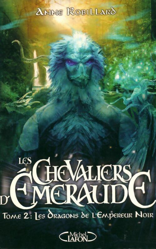 Livrenpoche : Les chevaliers d'Emeraude Tome II : Les dragons de l'Empereur Noir - Anne Robillard - Livre