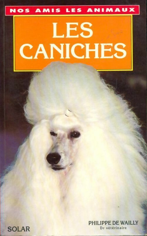 Les caniches - Philippe De Wailly - Livre