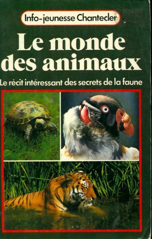 Livrenpoche : Le monde des animaux . Le récit intéressant des secrets de la faune - Jean De Gueldre - Livre