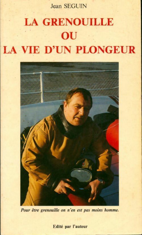 Livrenpoche : La grenouille ou la vie d'un plongeur - Jean Seguin - Livre