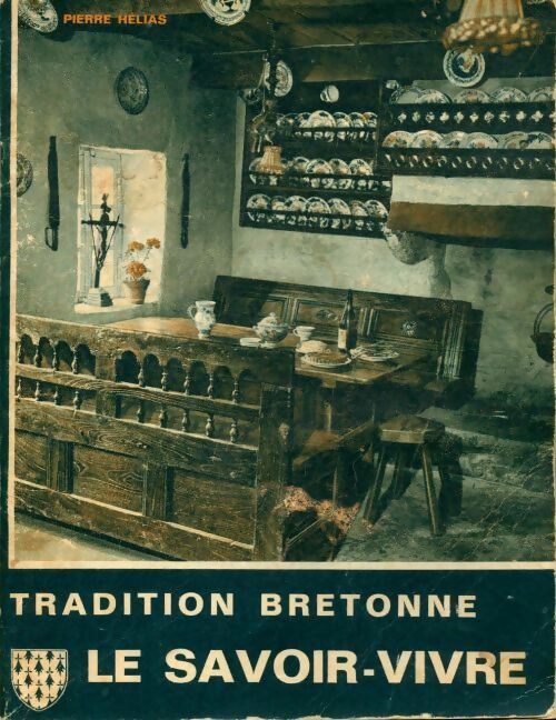 Tradition bretonne le savoir-vivre - Pierre Hélias -  Art Jos Le Doaré GF - Livre