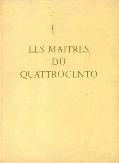 Livrenpoche : Les maîtres du Quattrocento - Andre Blum - Livre