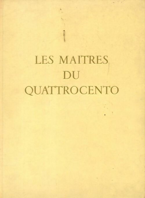 Les maîtres du Quattrocento - Andre Blum -  Guilde du livre GF - Livre