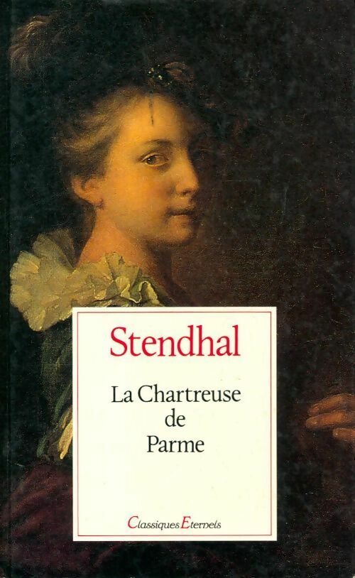 La chartreuse de Parme - Stendhal -  Classiques eternels - Livre