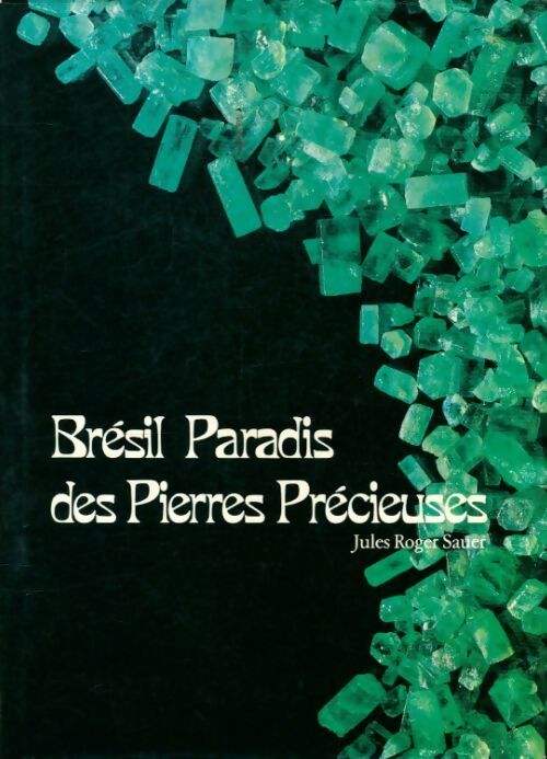 Livrenpoche : Brésil paradis des pierres précieuses - Jules Roger Sauer - Livre