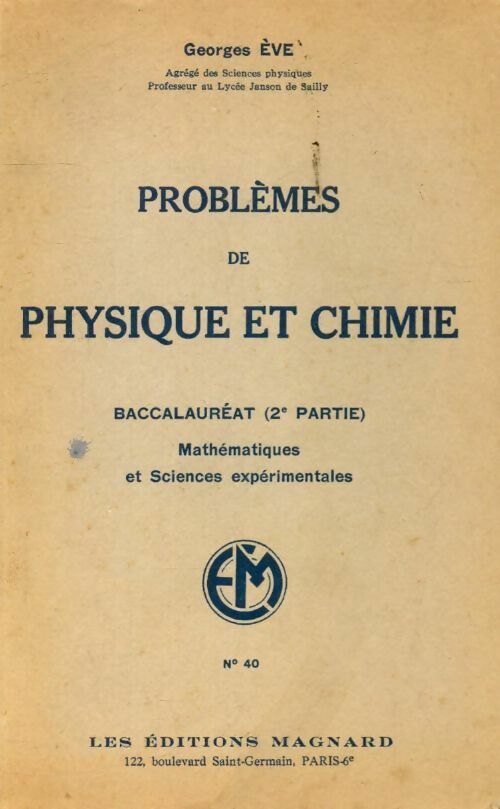 Problemes de physique et chimie baccalauréat - Georges Eve -  Magnard GF - Livre