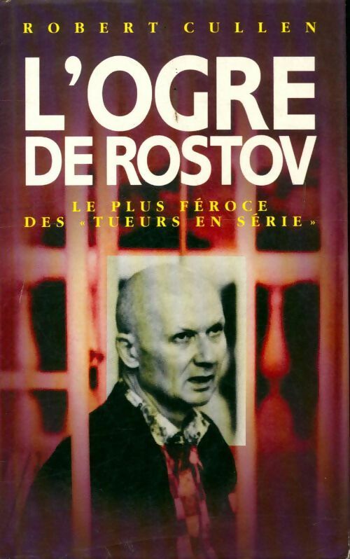 Livrenpoche : L'ogre de Rostov - Robert Cullen - Livre