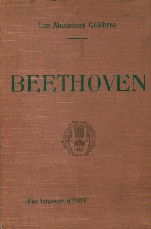 Beethoven - Vincent D'Indy -  Les musiciens célèbres - Livre